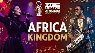AFRICA KINGDOM - Official AFCON 2025 Anthem (Morocco 🇲🇦) | Official Audio