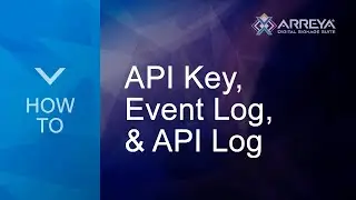 How To: Use the API Key, Event Log, and API Log