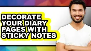 How to Decorate Your Diary Pages with Sticky Notes (only Way)