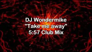 DJ Wondermike - Take me away (Original 12inch)