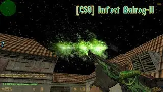 Counter-Strike 1.6 Новое Оружие №2 [CSO] Infect Balrog-11 - [.sma , .amxx]