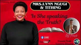 LYNN NGUGI & TITHING?.....Testing the Spirit..