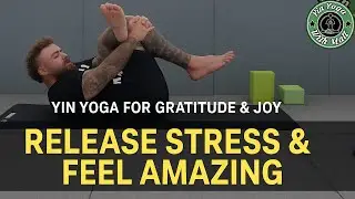 Yin Yoga for Gratitude & Joy | 30-Minute Healing Practice & Affirmations