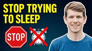 STOP TRYING TO SLEEP! A Clinical Psychologist Explains Why It&rsquo;s Keeping You Awake
