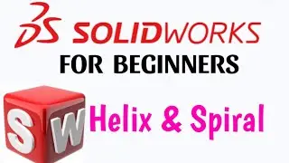 Helix and spiral curve in solidworks .