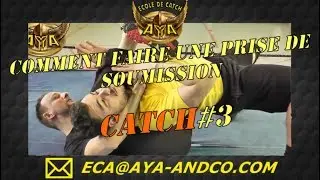 COMMENT FAIRE UNE PRISE DE SOUMISSION AU CATCH # 3 - catch france