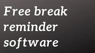 Free break reminder software - Must Install