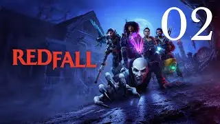 Redfall Let's Play Part 2: Two Birds one Stone