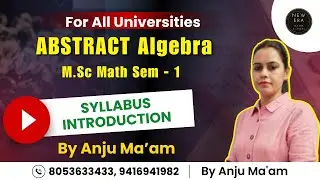 Complete Syllabus | Abstract Algebra | MSc Maths | Important Topics | New Era Maths Classes 