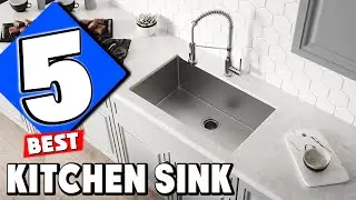 Best Kitchen Sink In 2025- Top 5 Kitchen Sinks Review