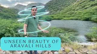 Unseen view of Aravali valleys in Ajmer | Ajmer Dam near Taragadh