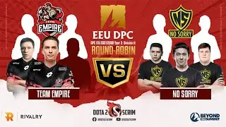 Team Empire vs No Sorry - DPC EEU 2021/22 Tour 3: Division II - Round-Robin - BO3
