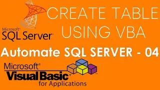VBA and SQL Server - Create Table in SQL Server Database using VBA. Part-4