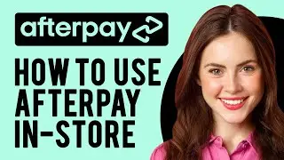 How to Use Afterpay In-store?  (Shop In-store with Afterpay)