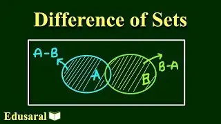 Difference of Sets - Operations on Sets | Set Theory | class 11 maths ncert solutions  | Edusaral