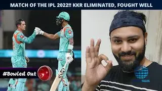 Match Of The IPL 2022; KKR vs LSG | KKR Out