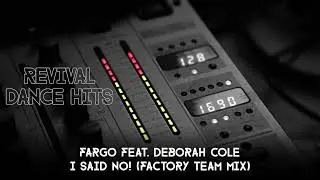 Fargo Feat. Deborah Cole - I Said No! (Factory Team Mix) [HQ]