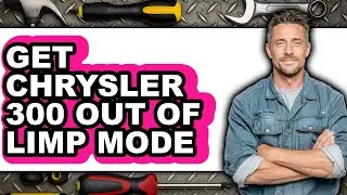 How to Get Chrysler 300 Out of Limp Mode - Step by Step