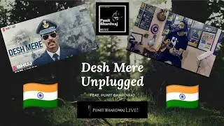 Desh Mere Unplugged | Punit Bhardwaj LIVE | Cover Song | Nora Fatehi | Bhuj |Ajay Devgn|Sanjay Dutt