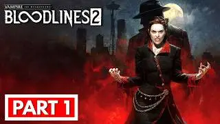 VAMPIRE THE MASQUERADE BLOODLINES 2  - Full Gameplay Walkthrough Part 1 [FULL GAME] No Commentary