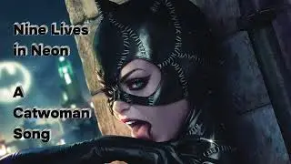 “Nine Lives in Neon“ Catwoman Gotham Song #music #catwoman