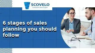 6 Stages of Sales Planning You Should Follow