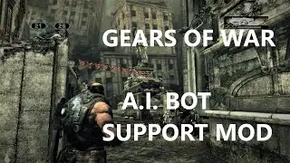 Gears of War - A. I. Bot support mod - Live stream - game link in the description.
