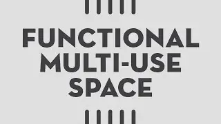 Functional Multi-Use Space