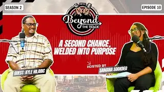 Beyond the Trade Season 2 Episode 10│A Second Chance, Welded Into Purpose