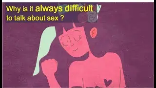 Why is it always difficult to talk about sex? a vulnerable issue