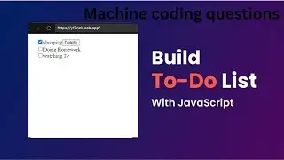 TODO App in ReactJs | Machine Coding Interview Round | Frontend Interview Questions | Javascript
