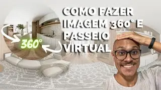 COMO FAZER IMAGEM 360&deg; E PASSEIO VIRTUAL