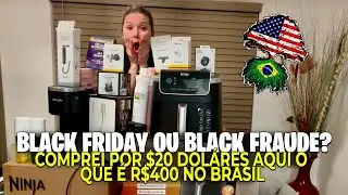 BLACK FRIDAY OU BLACK FRAUDE? VEJA O QUE COMPREI NO EUA!  💸😱