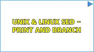 Unix & Linux: sed - print and branch (2 Solutions!!)