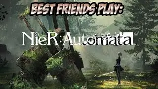 Best Friends Play Nier Automata (Demo)