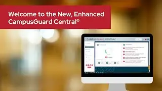 Welcome to the New, Enhanced CampusGuard Central&reg;
