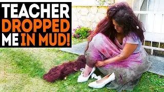 I fell into mud because of my teacher