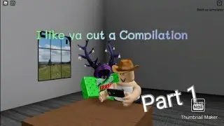 I like ya cut g Roblox compilation (Part 1)