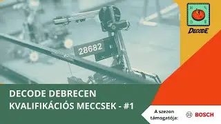 DECODE Debrecen - Kvalifikációs meccsek (1. kör)