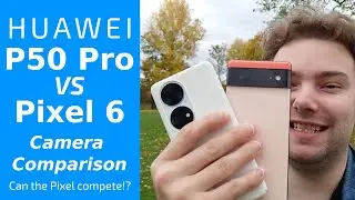 Huawei P50 Pro vs Google Pixel 6 - Camera Comparison