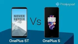 OnePlus 5T vs OnePlus 5 - Differences | Price | Specs | Launch Date