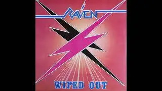 A3  Fire Power   - Raven &ndash; Wiped Out 1982 Italy Vinyl Record Rip HQ Audio Only