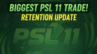 PSL 2026 | PSL 11 trade & retention Updates