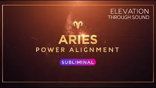 ARIES POWER ALIGNMENT ⚡ Activate Your Zodiac Power & Magnetic Energy Subliminal