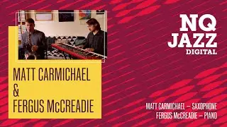 NQ Jazz Digital // Matt Carmichael & Fergus McCreadie