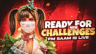 READY FOR NEW CHALLENGES | PUBG MOBILE | FM SAAM