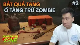 BẮT QUẢ TANG Ổ TÀNG TRỮ NỘI TẠNG ZOMBIE LỚN NHẤT KHU KIỂM DỊCH | QUARANTINE ZONE: THE LAST CHECK #2