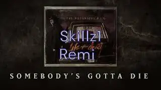 somebody's gotta die - Notorious Big (Skillz1 remix) @unoeinz