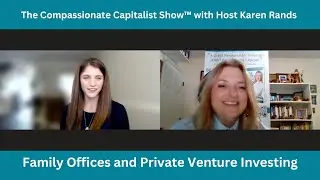Compassionate Capitalist Show: Family Offices and Private Venture Investing