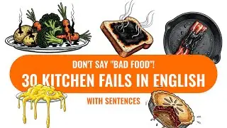 Kitchen Disasters: 30 Words for Cooking Mistakes in English